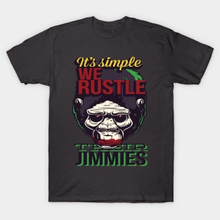 We Rustle Their Jimmies T-Shirt